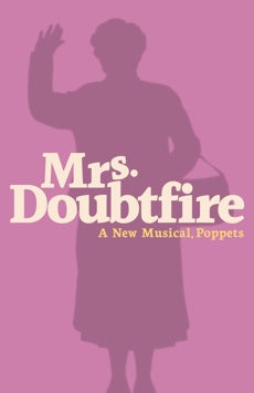 BROADWAY SHOWS: MRS. DOUBTFIRE OR ALADDIN