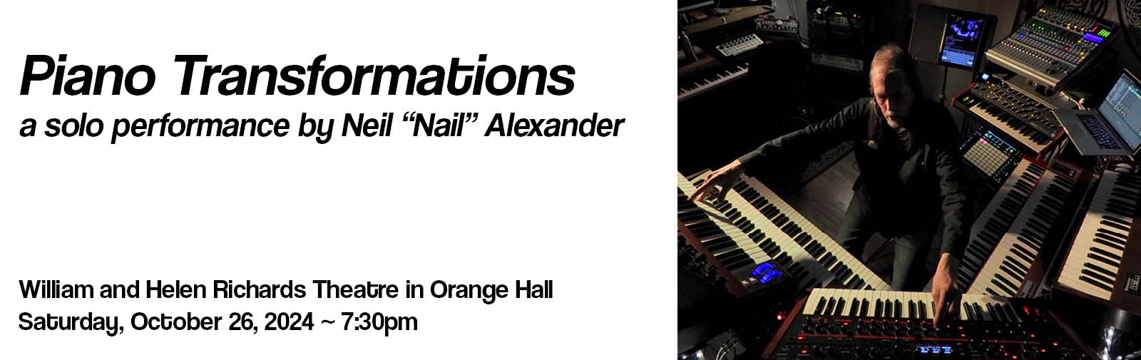 Piano Transformations ~ a solo performance by Neil “Nail” Alexander