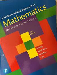 A Problem Solving Approach to Mathematics for Elementarty School Teachers